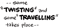 some twisting and some travelling